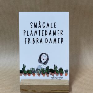Postkort. Smågale plantedamer , er bra damer.